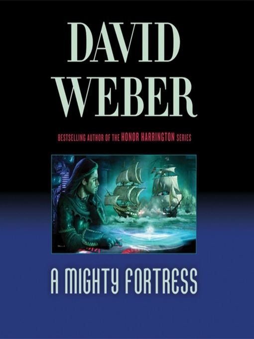 Détails du titre pour A Mighty Fortress par David Weber - Disponible